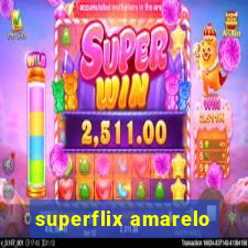 superflix amarelo